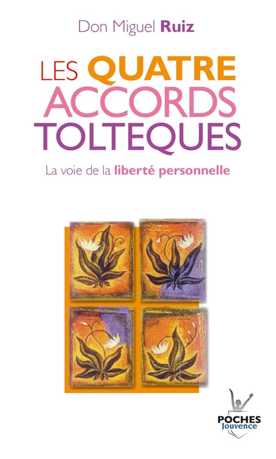 livre Les 4 Accords Toltèques de Don Miguel Ruiz